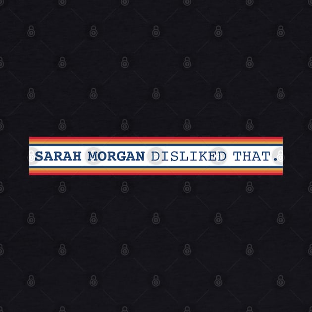 Sarah Morgan disliked that. by danchampagne